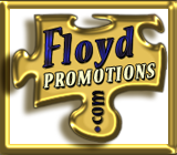 ...DISCOVER..FLOYD PROMOTIONS.COM .. & CHOOSE UK!!